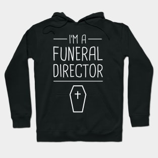 I'm A Funeral Director Hoodie